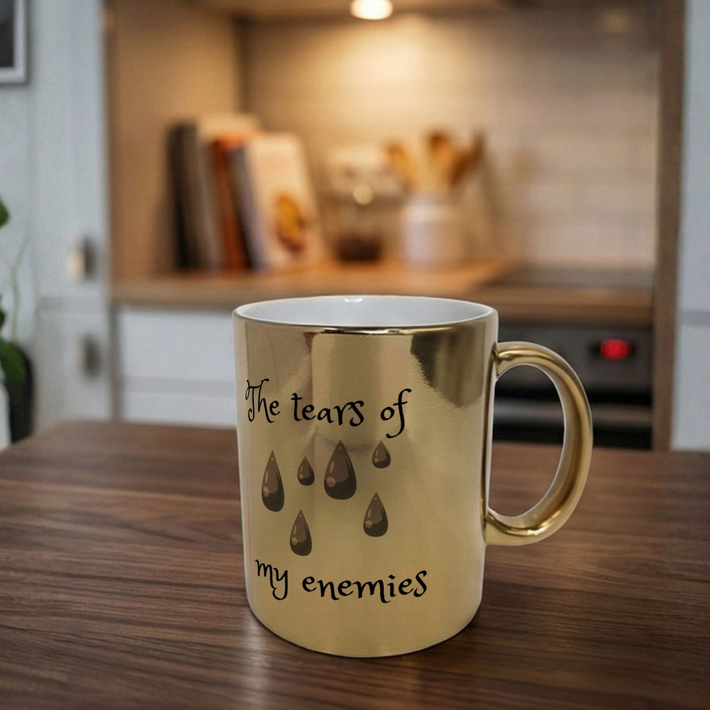 Tears of my enemies (Mug 11oz Chrome Gold 2)