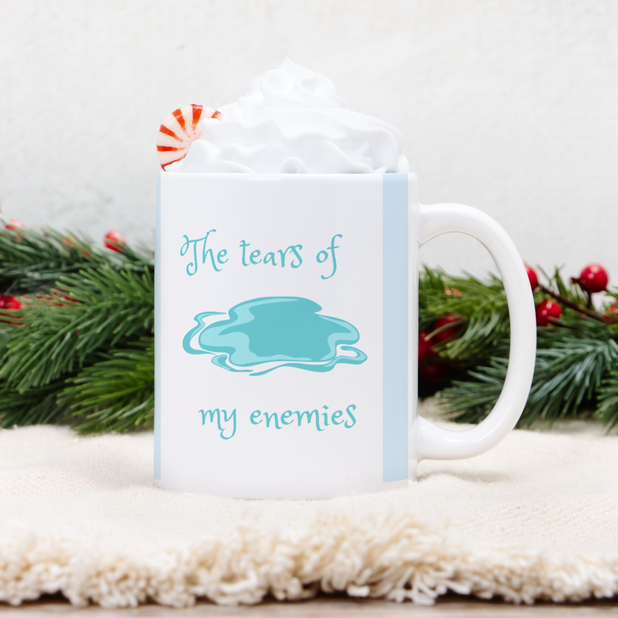 The tears of my enemies (White Mug 11oz)